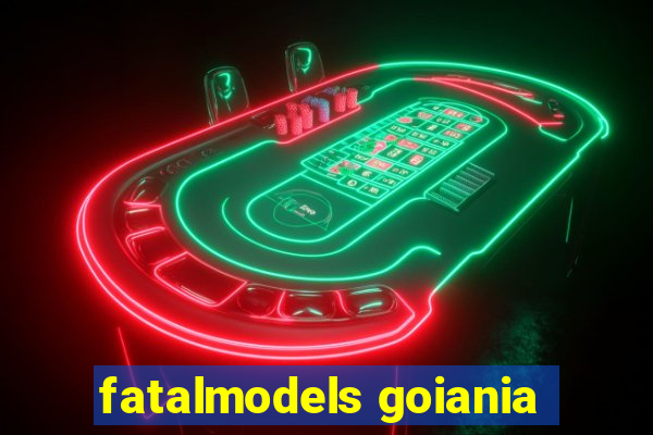 fatalmodels goiania